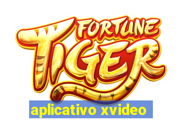 aplicativo xvideo